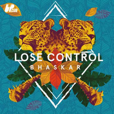 Lose Control By Bhaskar's cover