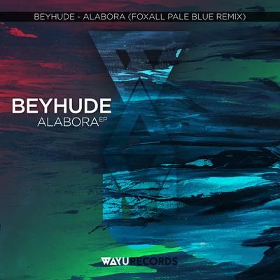 Alabora (Foxall Pale Blue Remix) By Foxall, Beyhude's cover