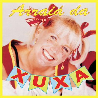 Pot-Pourri: Isto É Lá Com Santo Antônio / Antônio, Pedro e João / Pula a Fogueira By Xuxa's cover