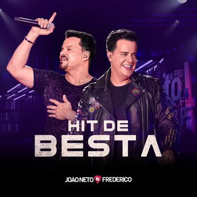 Hit de Besta (Ao Vivo) By João Neto & Frederico's cover