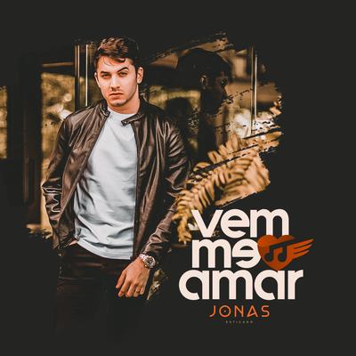 Vem Me Amar By Jonas Esticado's cover