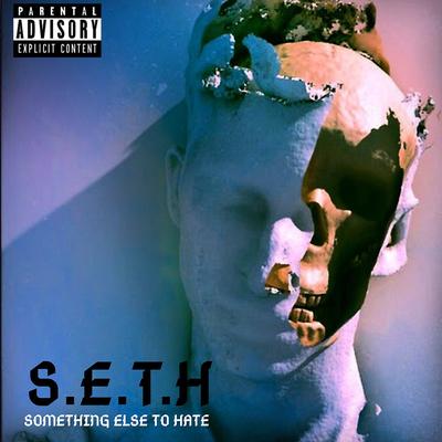 S.E.T.H (Something Else To Hate)'s cover