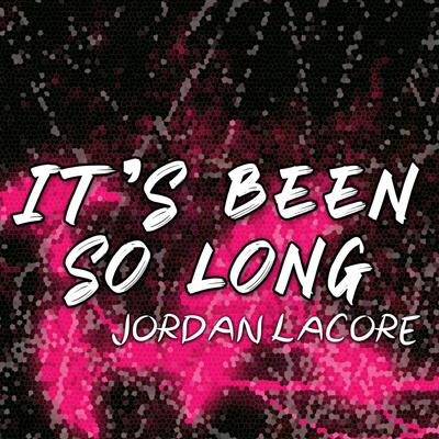It's Been So Long By Jordan Lacore's cover