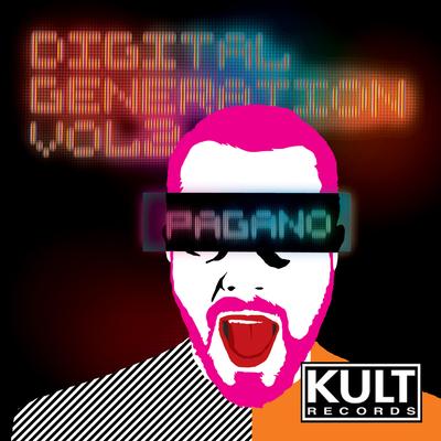 Pagano Presents Digital Generation Vol. 2 (A KULT Records Mixed & Non Mixed Compilation)'s cover