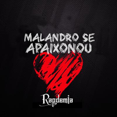 Malandro Se Apaixonou By Rapdemia's cover