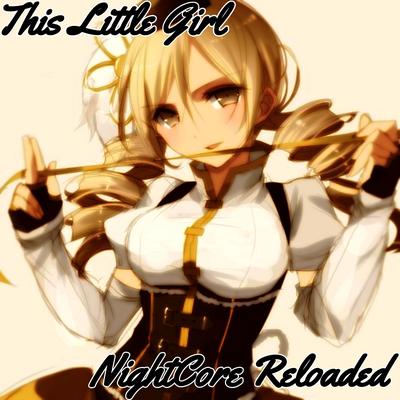 This Little Girl By Nightcore Reloaded's cover