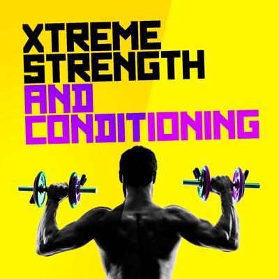 Xtreme Strength and Conditioning's cover