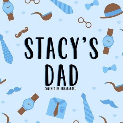 Stacy's Dad By Annapantsu's cover