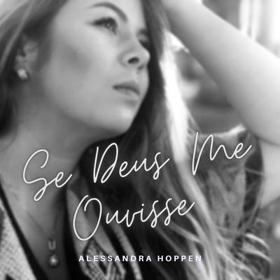 Se Deus Me Ouvisse By Alessandra Hoppen's cover