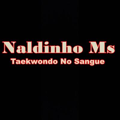 Taekwondo no Sangue By Naldinho Ms's cover