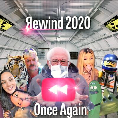 Once Again Rewind 2020, but 8 months early because time is meaningless now's cover