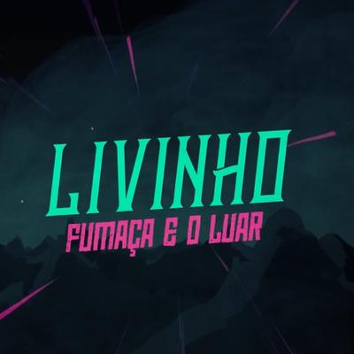 Fumaça e Luar By Perera DJ, Livinho's cover