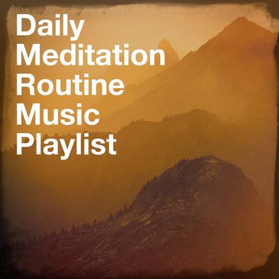 Daily meditation routine music playlist's cover