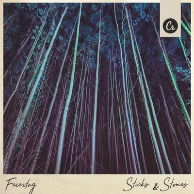 Sticks & Stones (Original Mix) By Feiertag's cover
