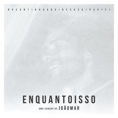 Enquanto Isso By João Mar's cover