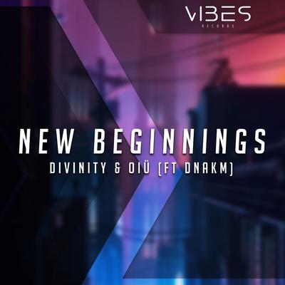 New Beginnings (feat. DNAKM) By D I V I N I T Y, OIÜ's cover