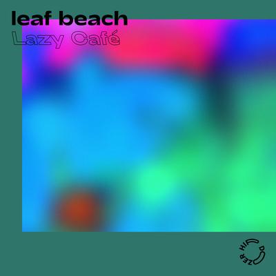 Lazy Café By Leaf Beach's cover