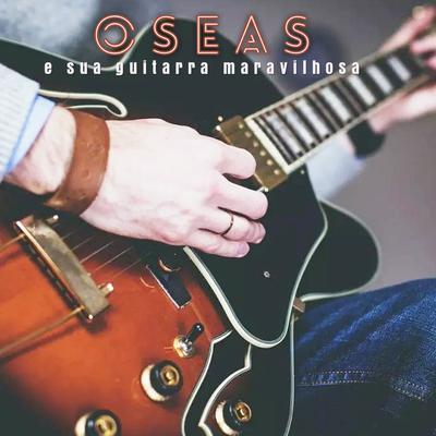 Oseas e Sua Guitarra Maravilhosa's cover