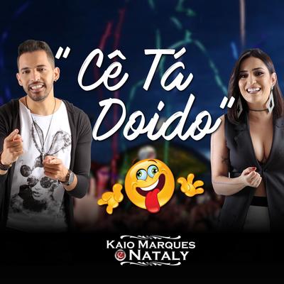 Cê Tá Doido By Kaio Marques e Nataly's cover