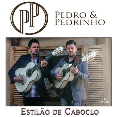 Estilão de Caboclo By Pedro & Pedrinho's cover