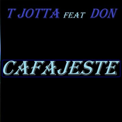 Cafajeste By Don, T Jotta's cover