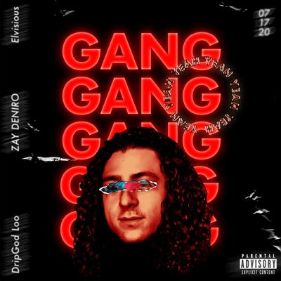 GANG (feat. DripGod Loo, ZAY DENIRO & Elvisious)'s cover