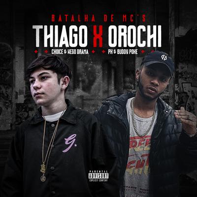 Batalha de Mc's Thiago X Orochi (Trio) By PK, Choice, Nego Drama, Thiago Kelbert, Buddy Poke's cover