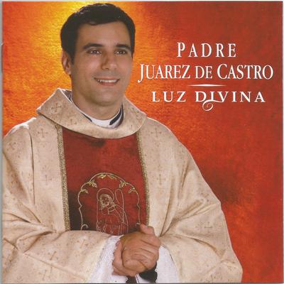 Minha Benção By Padre Juarez de Castro's cover