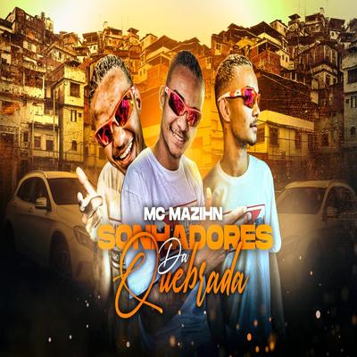 Sonhadores da Quebrada By Mc Mazihn's cover