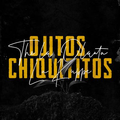 Ojitos Chiquititos By The La Planta, La Kuppe's cover