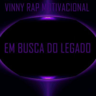 Em Busca do Legado By Vinny Rap Motivacional's cover