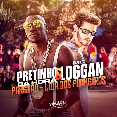 Paredão: Liga dos Funkeiros By Pretinho Da Hora, MC Loggan's cover