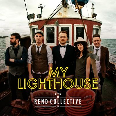 My Lighthouse By Rend Collective's cover