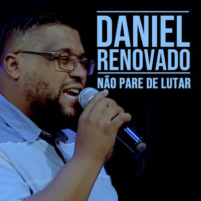 Não Pare de Lutar By Daniel Renovado's cover