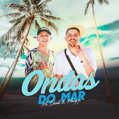 Ondas do Mar By MC Danilo, MC Henry P's cover