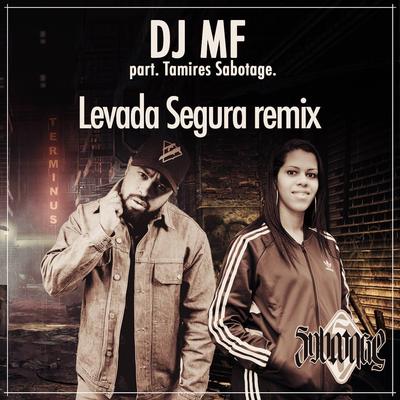 Levada Segura (Remix) By Sabotage, DJ MF, Tamires Sabotage's cover