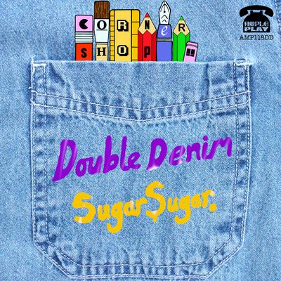 Double Denim / Sugar Sugar's cover