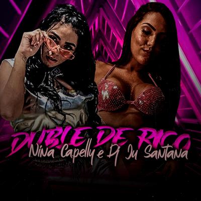 Duble de Rico By Nina Capelly, Dj Ju Santana's cover