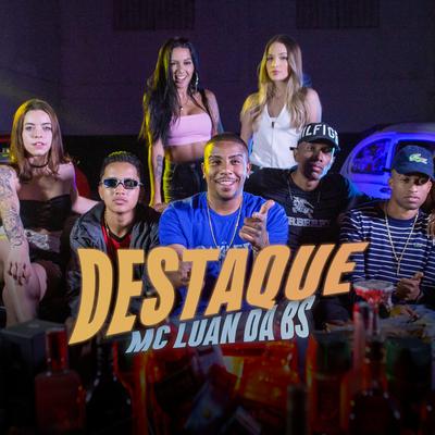 Destaque By MC Luan da BS's cover