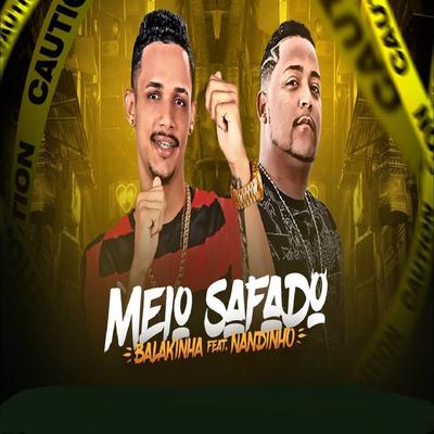 Meio Safado By Mc Nandinho, Balakinha's cover