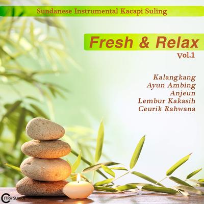 Fresh & Relax, Vol. 1 (Sundanese Instrumental Kacapi Suling)'s cover