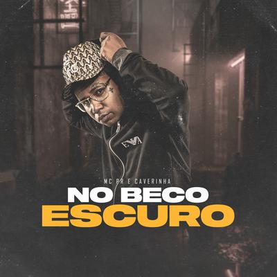 No Beco Escuro By MC PR, Caverinha's cover