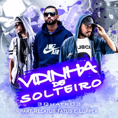 Vidinha de Solteiro By 3Quatr03, Lupper, Relatus Fatus's cover
