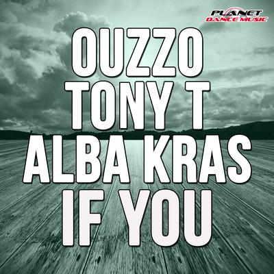 If You (Club Edit) By Ouzzo, Tony T, Alba Kras's cover