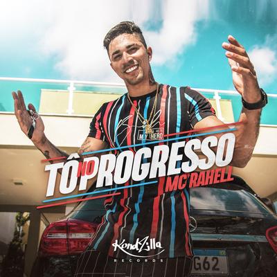 Tô No Progresso By MC Rahell's cover