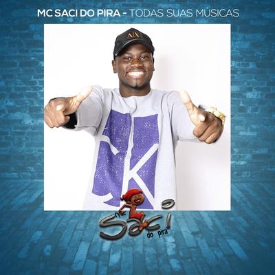 Mc Saci do Pira - Todas Suas Músicas's cover