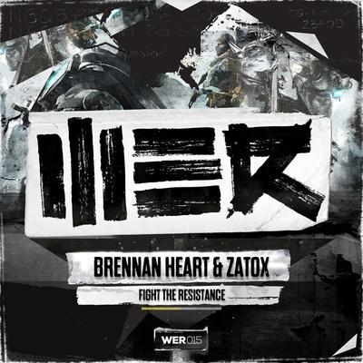 Fight The Resistance By Zatox, Brennan Heart's cover