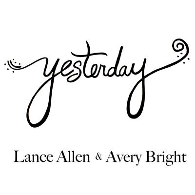 Yesterday (Instrumental Version) By Lance Allen, Avery Bright's cover