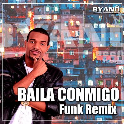 Baila Conmigo Funk (Remix) By DJ Byano's cover