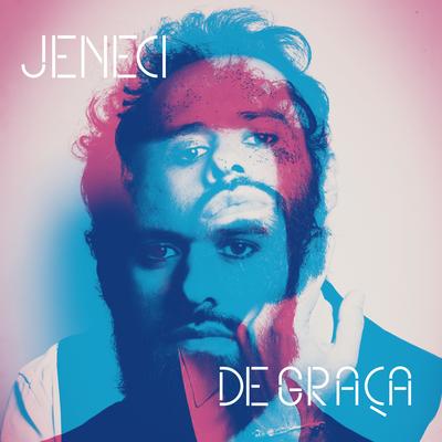 De Graça By Marcelo Jeneci's cover